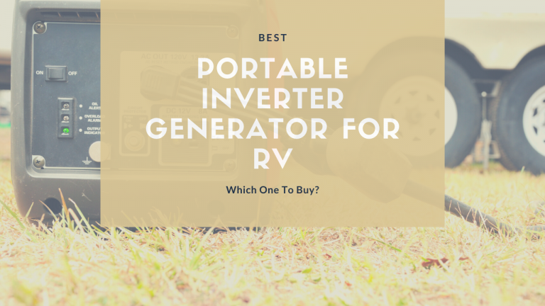 Best Portable Inverter Generator for RV – Which One To Buy?