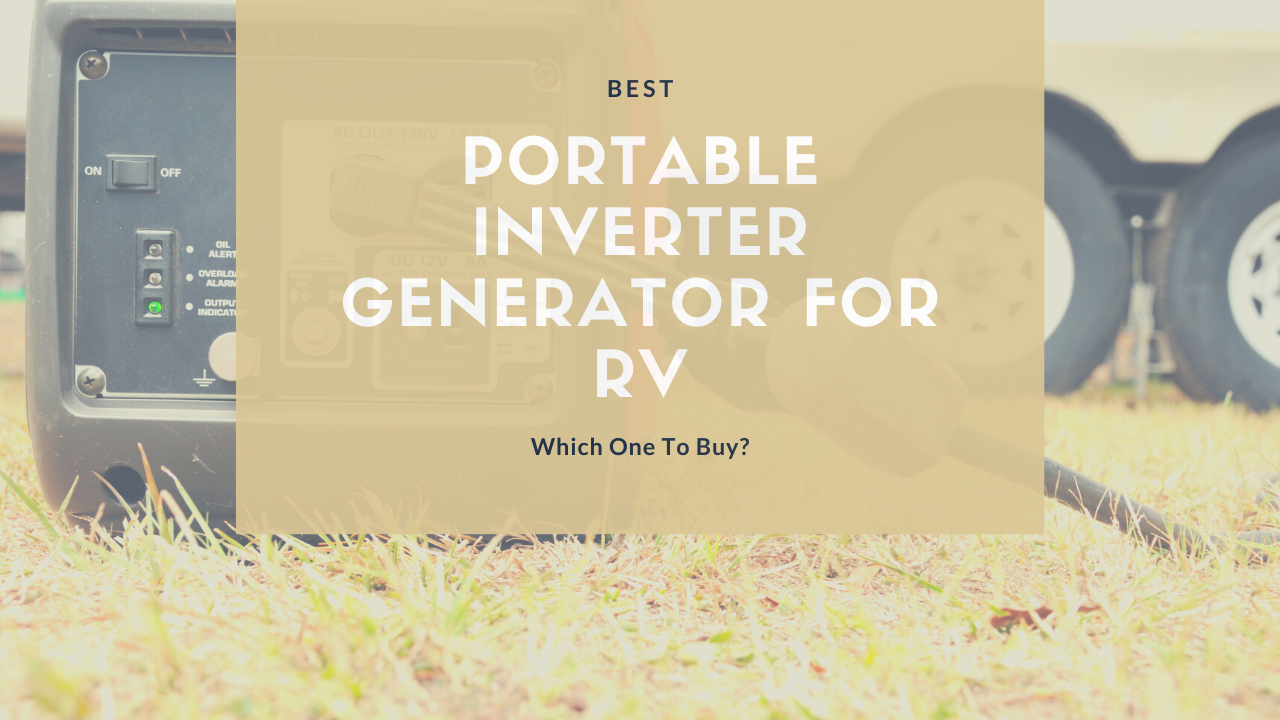 Best Portable Inverter Generator for RV