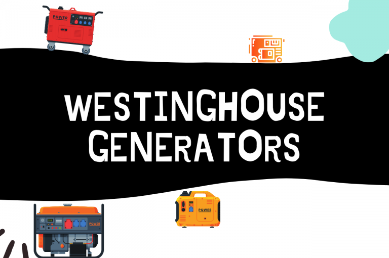 Where Are Westinghouse Generators Made? Best Models To Buy