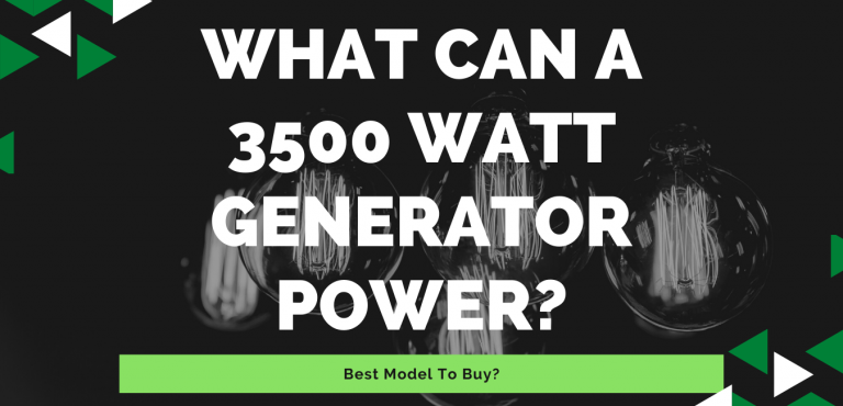 What Can a 3500 Watt Generator Power? Which One To Buy?