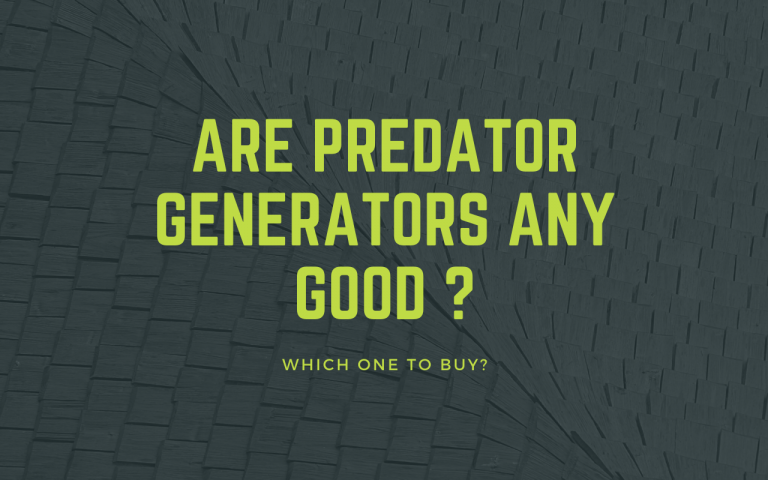 Are Predator Generators Any Good? Which One To Buy?