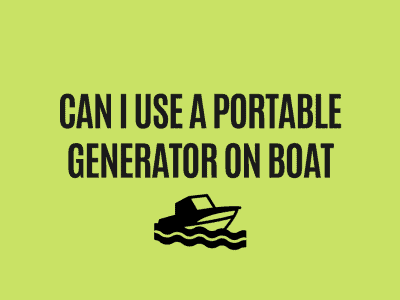 Can I Use a Portable Generator On Boat