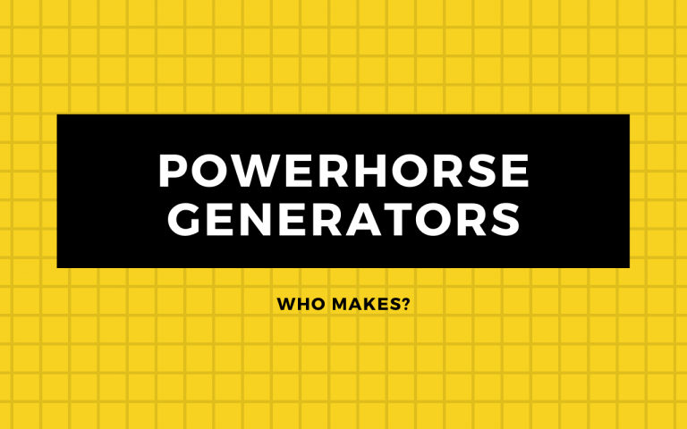 Where Are Powerhorse Generators Made? Which One To Buy?