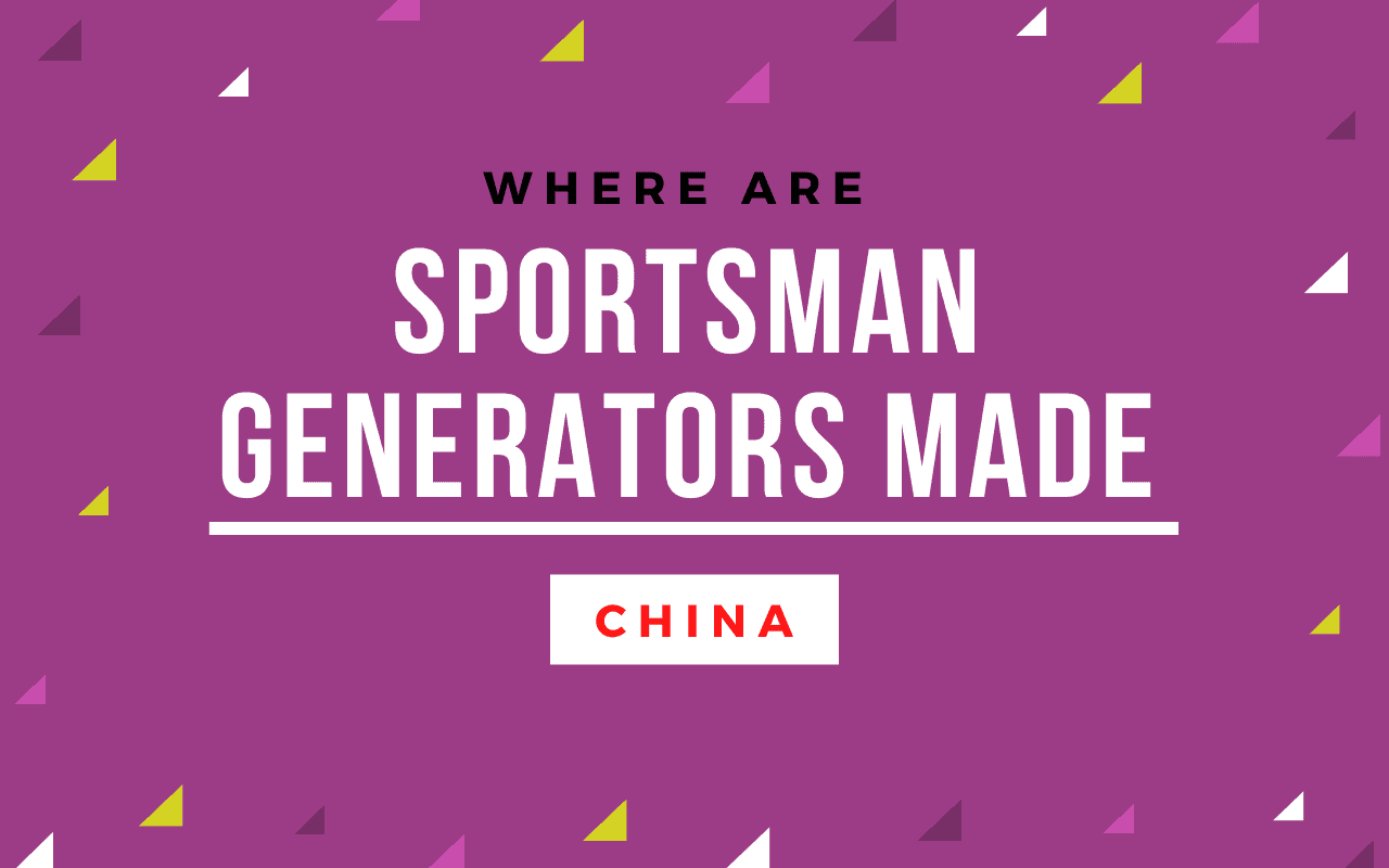 Where Are Sportsman Generators Made