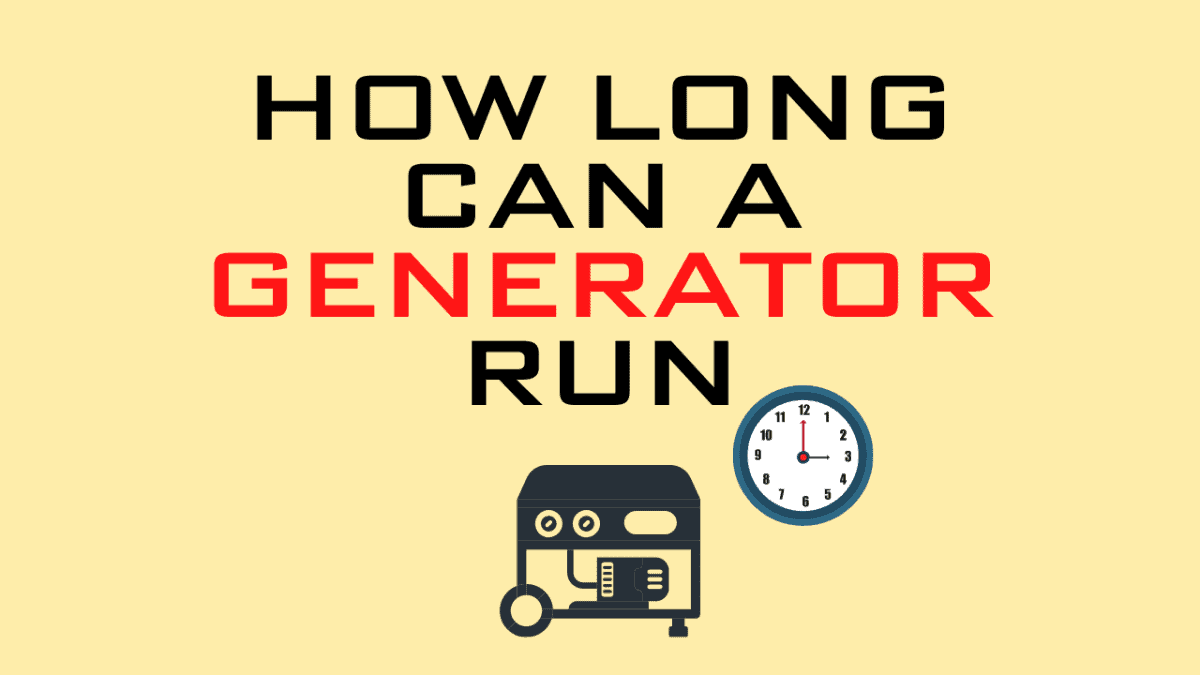 How Long Can A Generator Run