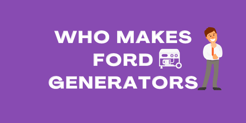 Who makes Ford generators