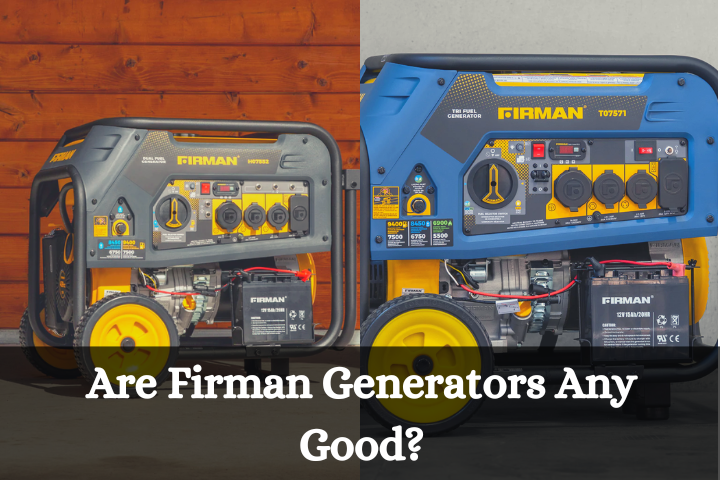 Are Firman Generators Any Good