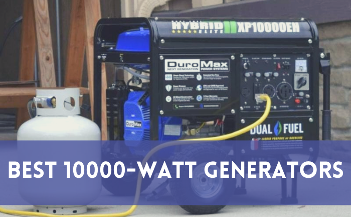 Best 10000-Watt Generators