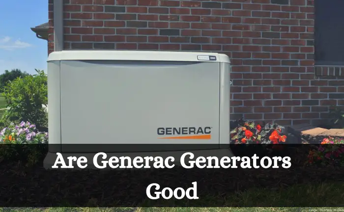 Are Generac Generators Good