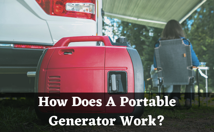 How Does A Portable Generator Work?