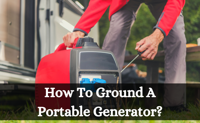How To Ground A Portable Generator