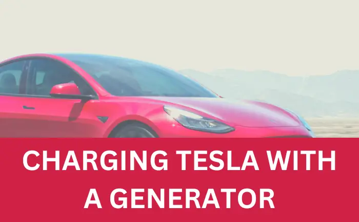 Can You Charge A Tesla With A Generator
