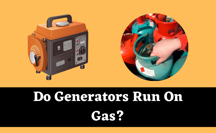 Do Generators Run On Gas