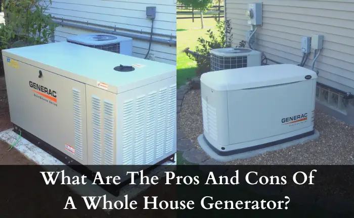 What Are The Pros And Cons Of A Whole House Generator?