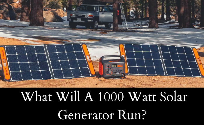 What Will A 1000 Watt Solar Generator Run
