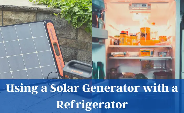 Can A Solar Generator Run A Refrigerator?