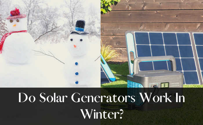 Do Solar Generators Work In Winter