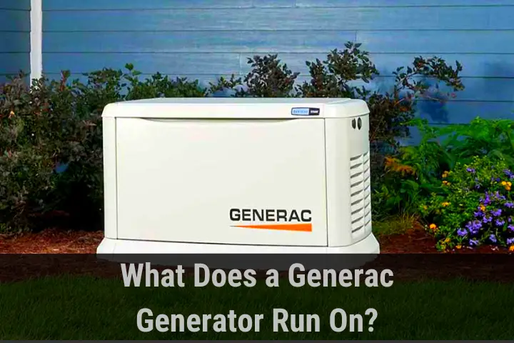 What Does a Generac Generator Run On