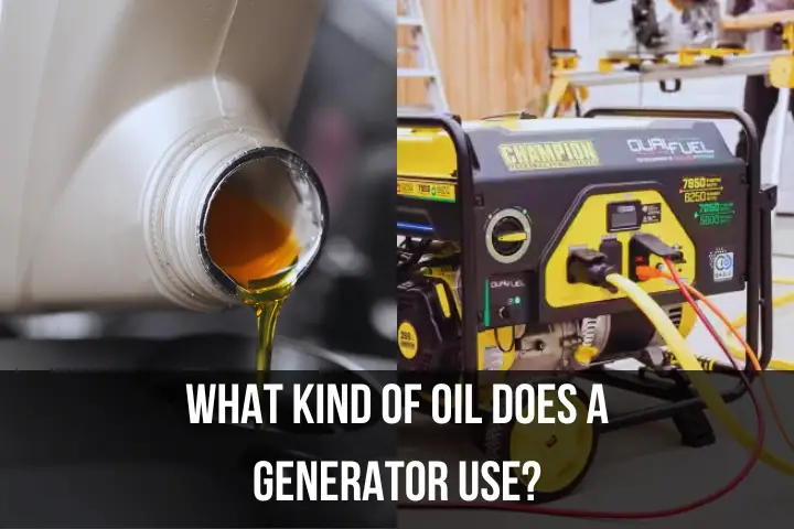 What Kind of Oil Does a Generator Use? 
