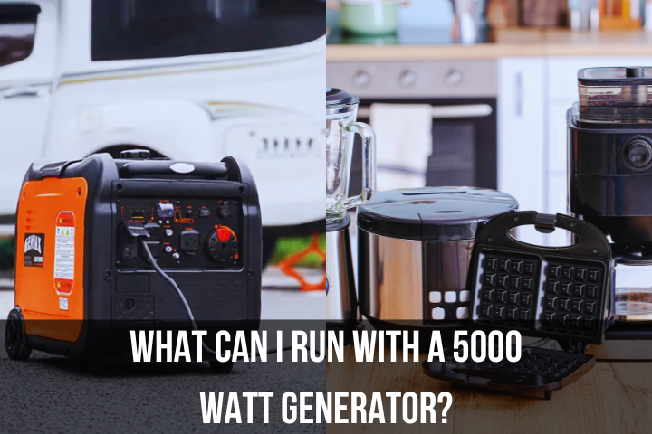 What Can I Run With a 5000 Watt Generator?